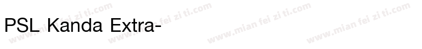 PSL Kanda Extra字体转换